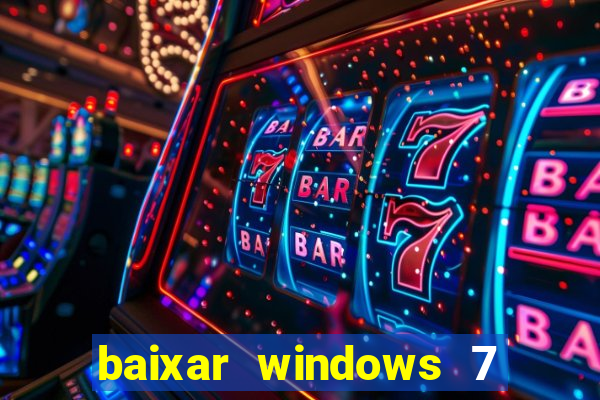 baixar windows 7 ultimate 64 bits com todos os drivers